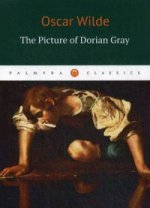The Picture of Dorian Gray / Портрет Дориана Грея: роман (на англ.яз.)
