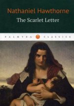 The Scarlet Letter = Алая буква: роман на англ.яз