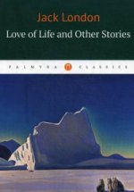 Love of Life and Other Stories / "Любовь к жизни"