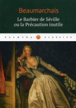 Le Barbier de Seville ou la Precaution (на фр.яз)