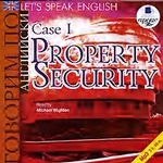 Let`s Speak English. Case 1. Property Security