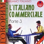 Parliamo italiano: L`Italiano commerciale. Parte 3