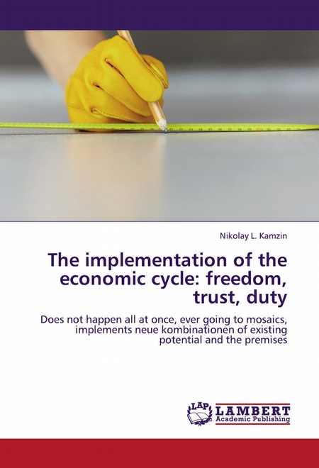 The implementation of the economic cycle: freedom, trust, duty