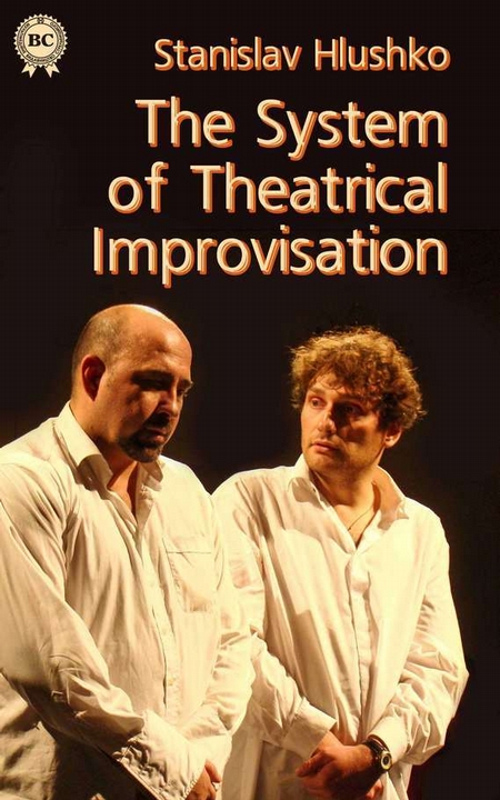 The System of Theatrical Improvisation