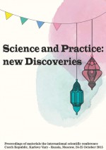 Science and Practice: new Discoveries. Proceedings of materials the international scientific conference. Czech Republic, Karlovy Vary – Russia, Moscow, 24-25 October 2015