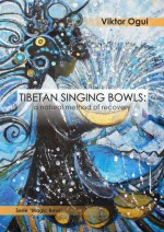 Tibetan singing bowls: a natural method of recovery. Serie: Magic Bowl