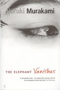 The elephant vanishes / stories by Haruki Murakami
