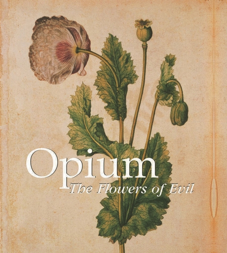 Opium. The Flowers of Evil
