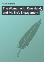 The Woman with One Hand, and Mr. Ely`s Engagement