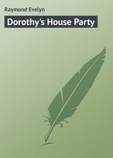 Dorothy`s House Party