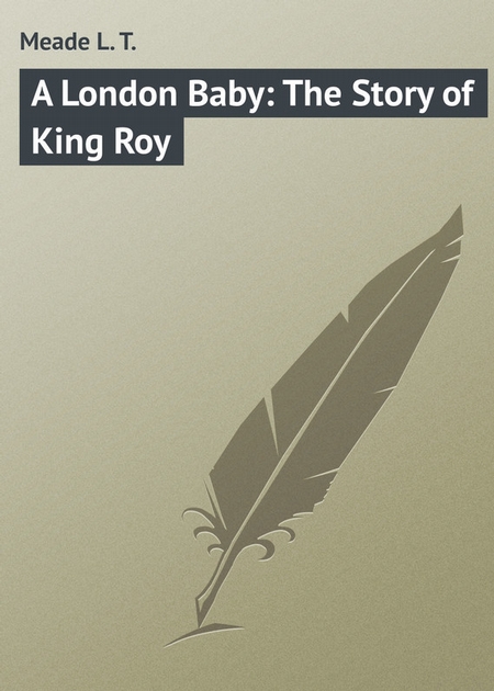 A London Baby: The Story of King Roy
