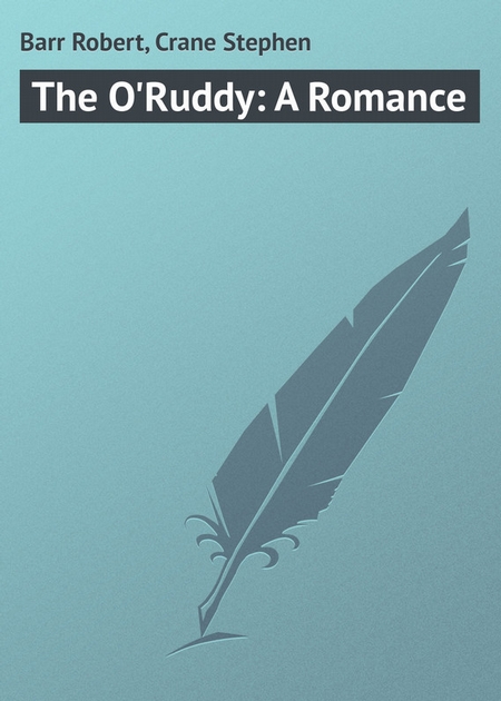 The O`Ruddy: A Romance