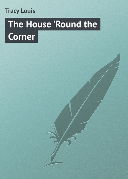 The House `Round the Corner