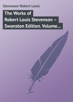 The Works of Robert Louis Stevenson – Swanston Edition. Volume 4