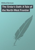 The Sirdar`s Oath: A Tale of the North-West Frontier