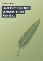 Frank Merriwell`s New Comedian: or, The Rise of a Star