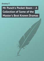 Mr Punch`s Pocket Ibsen – A Collection of Some of the Master`s Best Known Dramas
