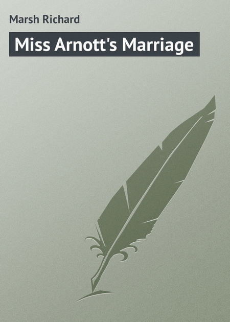 Miss Arnott`s Marriage