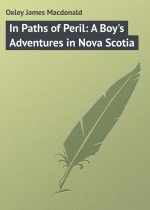 In Paths of Peril: A Boy`s Adventures in Nova Scotia