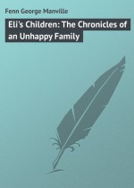 Eli`s Children: The Chronicles of an Unhappy Family