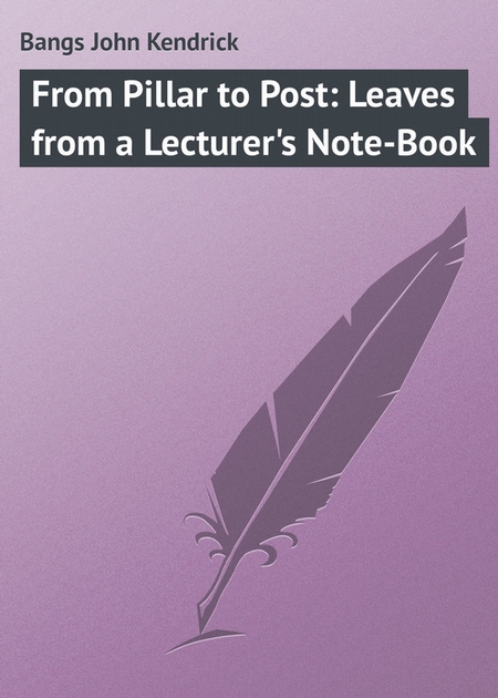 From Pillar to Post: Leaves from a Lecturer`s Note-Book
