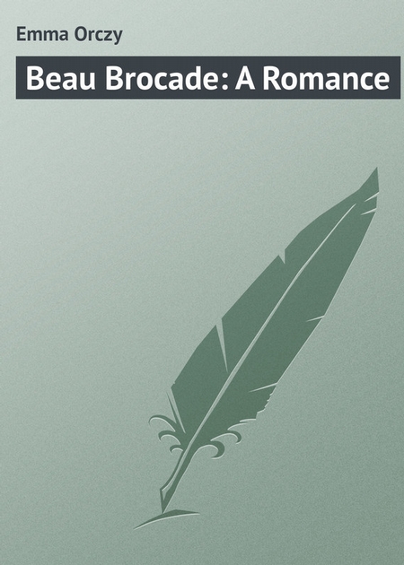 Beau Brocade: A Romance
