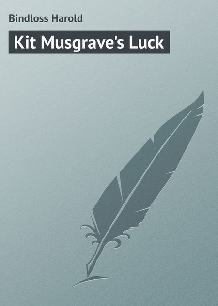 Kit Musgrave`s Luck
