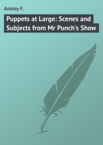 Puppets at Large: Scenes and Subjects from Mr Punch`s Show