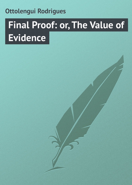 Final Proof: or, The Value of Evidence