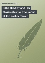 Billie Bradley and Her Classmates: or, The Secret of the Locked Tower