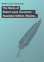 The Works of Robert Louis Stevenson – Swanston Edition. Volume 18
