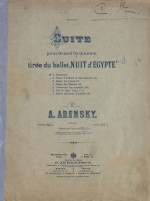 Suite pour grand Orchester tiree du ballet "Nuit d`Egypte" de A. Arensky