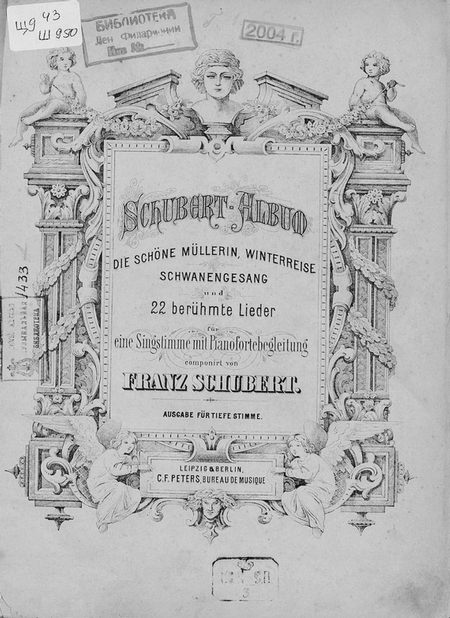 Die schone Mullerin, Winterreise, Schwanengesang ung 22 heruhmte Lieder fur eine Singstimme mit Pianofortebeitung comp. v. Fr. Schubert