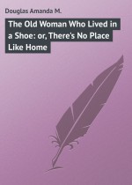 The Old Woman Who Lived in a Shoe: or, There`s No Place Like Home