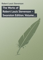 The Works of Robert Louis Stevenson – Swanston Edition. Volume 23