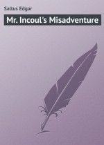Mr. Incoul`s Misadventure