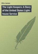 The Light Keepers: A Story of the United States Light-house Service
