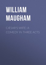 Csar`s Wife: A Comedy in Three Acts