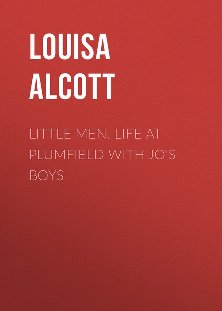 Little Men. Life at Plumfield with Jo`s Boys
