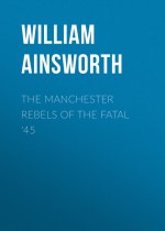 The Manchester Rebels of the Fatal `45