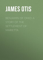 Benjamin of Ohio: A Story of the Settlement of Marietta