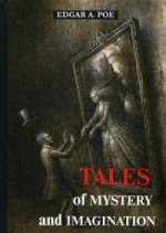 Tales of mystery and imagination = Сказки тайны и воображения
