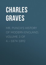 Mr. Punch`s History of Modern England. Volume 3 of 4.—1874-1892