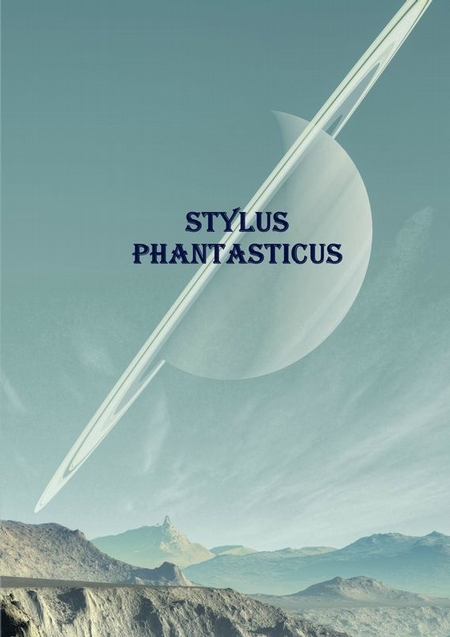 Stylus Phantasticus. Антология-2017