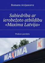 Sabiedrba ar ierobeoto atbildbu «Maxima Latvija». Prakses parskts