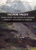 Yagnob Valley – Nature, history, and chances of a mountain community development in Tadjikistan / Долина р. Ягноб – природа, история и возможности развития горной общины в Таджикистане ( A. Gunya  )