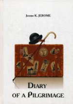 Diary of a Pilgrimage = Дневник одного паломничества: на англ.яз