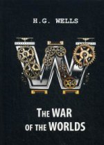 The War of the Worlds = Война миров: роман на англ.яз