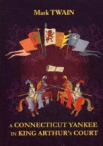 A Connecticut Yankee in King Arthurs Court = Янки из Коннектикута при дворе короля Артура: на англ.яз