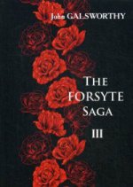 The Forsyte Saga. В 3 т. T. 3. = Сага о Форсайтах: роман-сага на англ.яз
